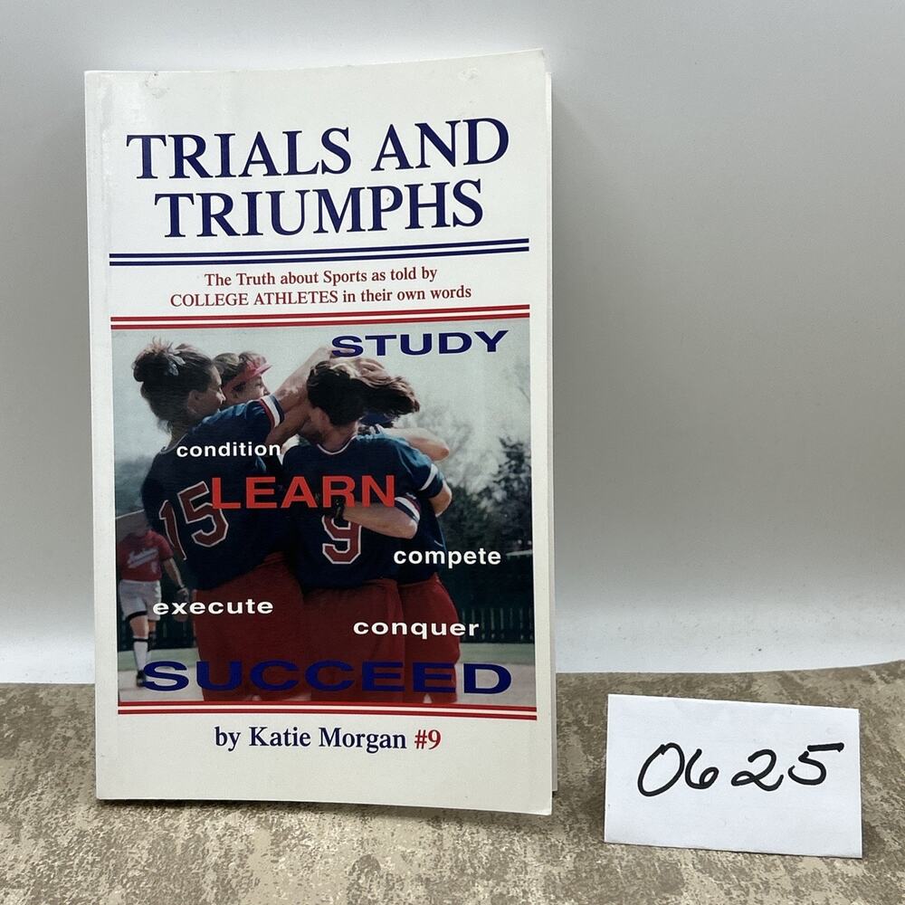 Trials and Triumphs: The Truth About Sports… By Katie Morgan SIGNED 1st Edition